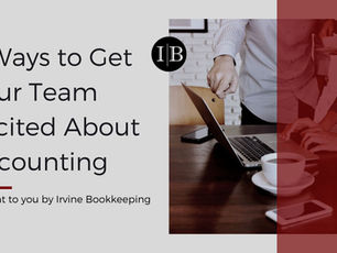 4 Ways to Get Your Team Excited About Accounting