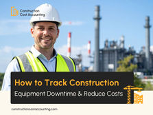 How to Track Construction Equipment Downtime & Reduce Costs