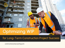 Optimizing WIP for Long-Term Construction Project Success