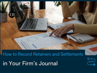 How to Record Retainers and Settlements in Your Firm’s Journal