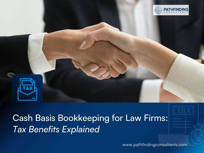 Cash Basis Bookkeeping for Law Firms: What Every Attorney Should Understand Before Tax Time