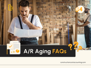 Accounts Receivable Aging FAQs for Successful Contractors