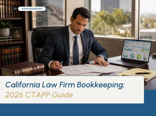 California Law Firm Bookkeeping: 2026 CTAPP Compliance Guide for Attorneys