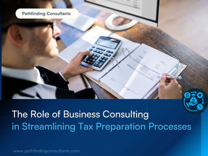 How Business Consulting Streamlines Tax Prep