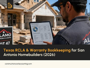 Texas RCLA & Warranty Bookkeeping for San Antonio Homebuilders (2026)
