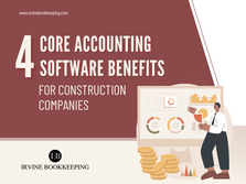 4 Core Accounting Software Benefits for Construction Companies