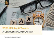 2026 IRS Audit Trends: A Construction Owner Checklist