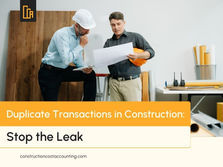 Duplicate Transactions in Construction: Stop the Leak