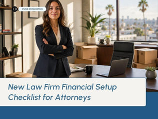 Starting a New Law Firm? The Financial Setup Checklist Every Attorney Needs