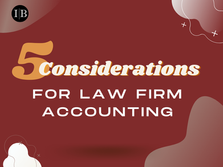 5 Considerations for Law Firm Accounting