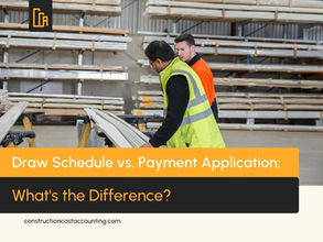 Draw Schedule vs. Payment Application: Key Differences