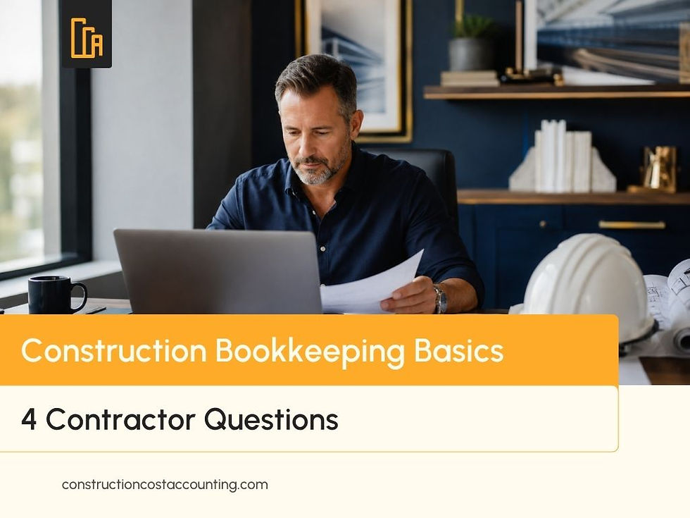 Construction Bookkeeping Basics: 4 Questions Every Contractor Asks (2026)
