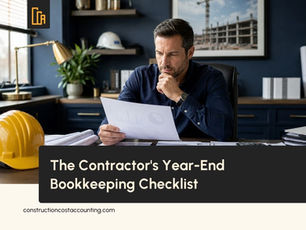 The Contractor's Year-End Bookkeeping Checklist: Get Your Books Tax-Season Ready (2026)