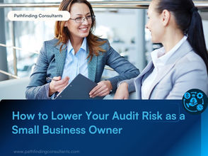 How to Lower Your Audit Risk as a Small Business Owner