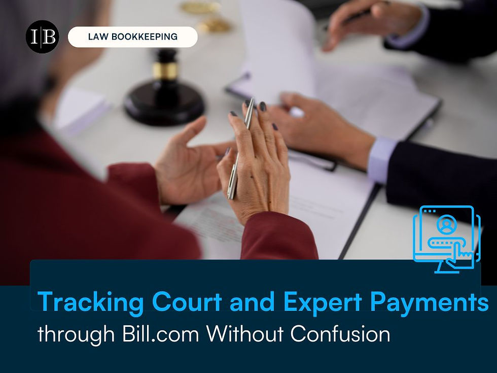 Tracking Court and Expert Payments through Bill.com Without Confusion