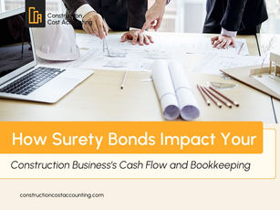 How Surety Bonds Impact Your Construction Business's Cash Flow