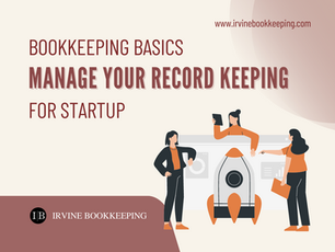 Bookkeeping Basics for Startups: Manage Your Record Keeping