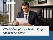 Selected for a CTAPP Compliance Review? A Personal Injury Firm's Step-by-Step Prep Guide