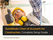 QuickBooks Chart of Accounts for Construction: Complete Setup Guide