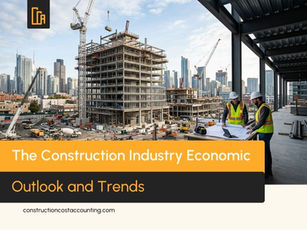 The Construction Industry Economic Outlook and Trends