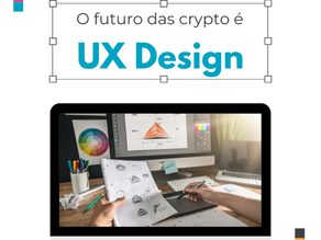 Usabilidade - A próxima fronteira das criptomoedas 