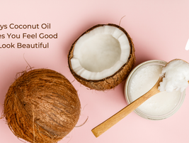 5 Ways Coconut Oil Makes a Happier, Healthier You