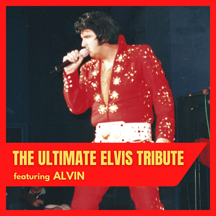 The Ultimate Elvis Tribute | Alvin