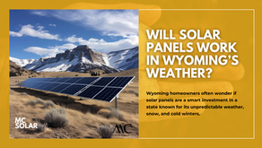 Will Solar Panels Work in Wyoming’s Weather? (Quick Explainer)