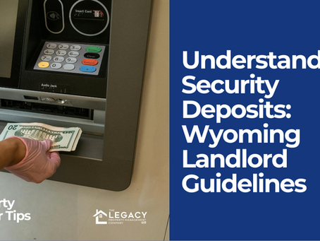 Understanding Security Deposits: Wyoming Landlord Guidelines