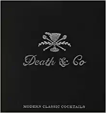 Death & Co: Modern Classic Cocktails Patrick Van Negri Gift Guide