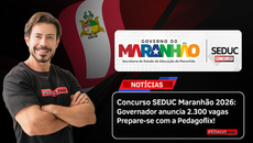 Governador do Maranhão anuncia 2.300 vagas no concurso SEDUC MA 2025 com salários de até R$ 6,4 mil; prepare-se com a Pedagoflix.