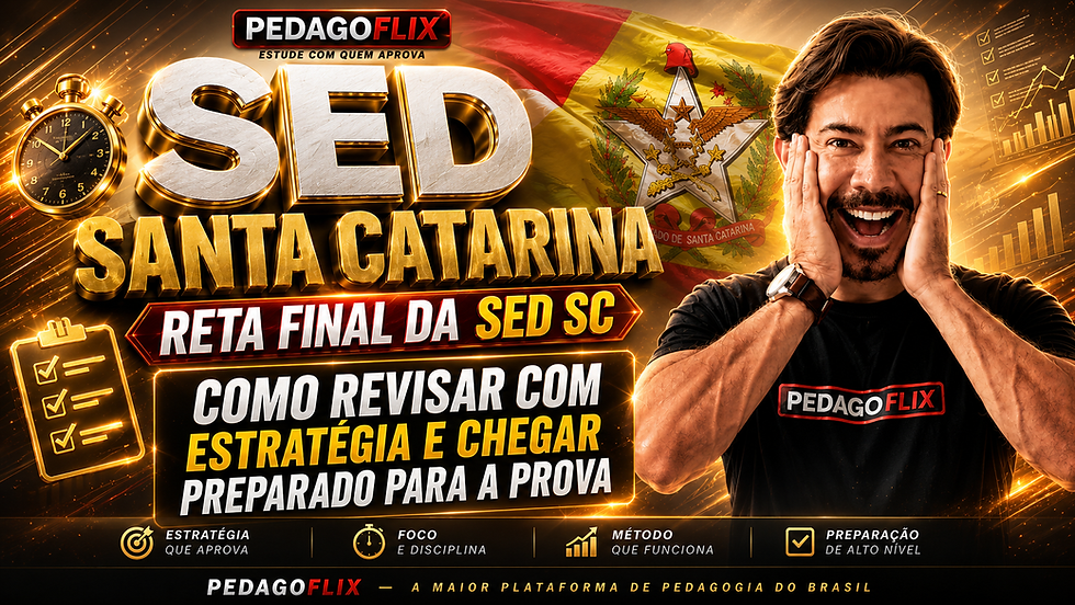 Dicas para a Reta Final da SED SC: Como Revisar com Estratégia e Chegar Preparado para a Prova