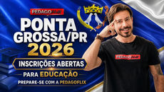Concurso Prefeitura de Ponta Grossa/PR 2026: inscrições abertas para Educação. Prepare-se com a Pedagoflix