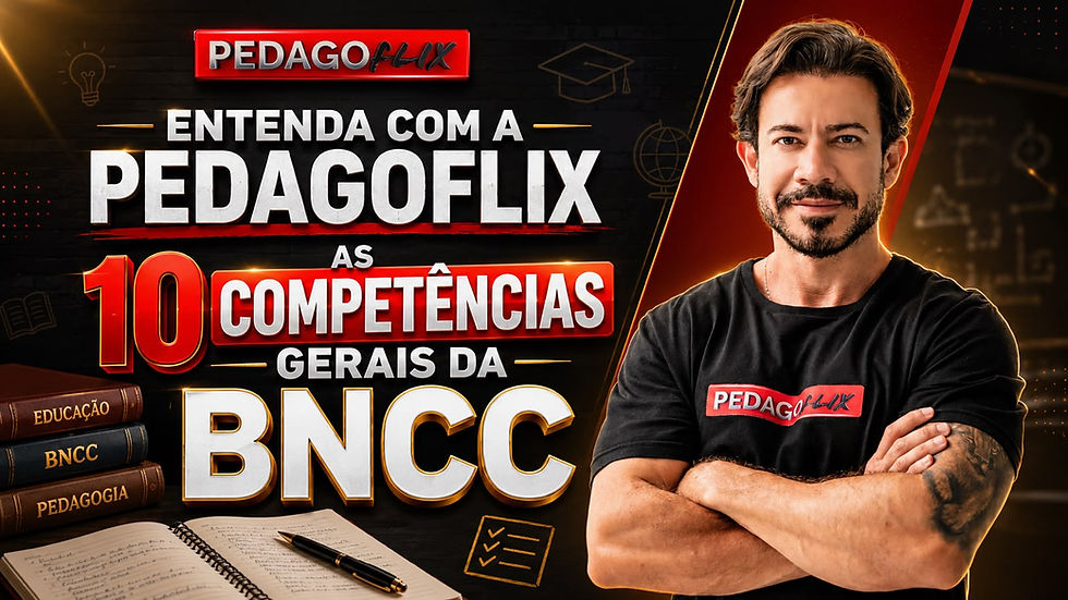 10 Competências Gerais da BNCC com explicações sobre conhecimento, pensamento crítico, cultura digital, cidadania e preparação para concursos de Educação e Pedagogia com a Pedagoflix.