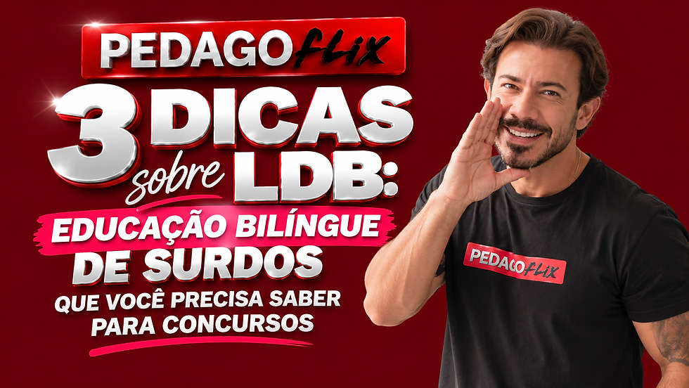 Educação Bilíngue de Surdos na LDB para concursos com Libras como primeira língua e português escrito como segunda língua