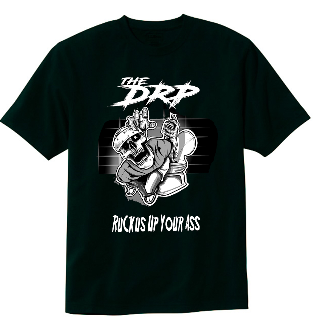 The DRP - "Ruckus Up Your Ass" Tshirt