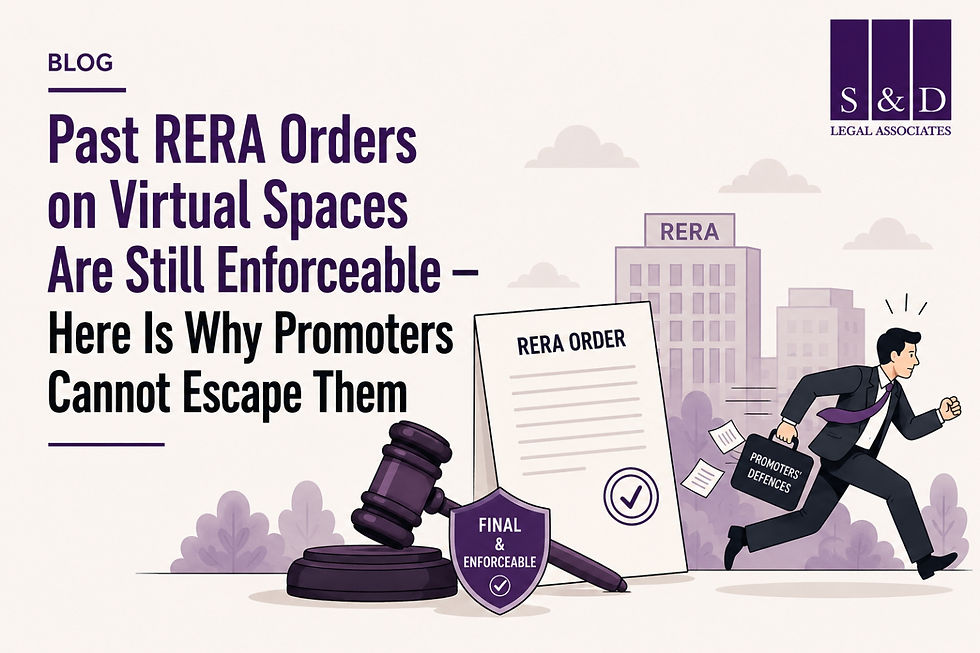 Illustrated legal blog banner featuring the title “Past RERA Orders on Virtual Spaces Are Still Enforceable — Here Is Why Promoters Cannot Escape Them” alongside the S&D Legal Associates logo. The artwork depicts a large RERA order document, a judge’s gavel, and a shield marked “Final & Enforceable,” symbolizing the finality and executability of RERA judgments. In the background, a stylized promoter caricature is shown running with a briefcase labeled “Promoters’ Defences,” representing unsuccessful attempts to avoid compliance with finalized RERA orders. A minimalist cityscape and RERA building illustration reinforce the real estate law theme. The design uses a professional purple-and-white color palette with clean vector-style graphics.