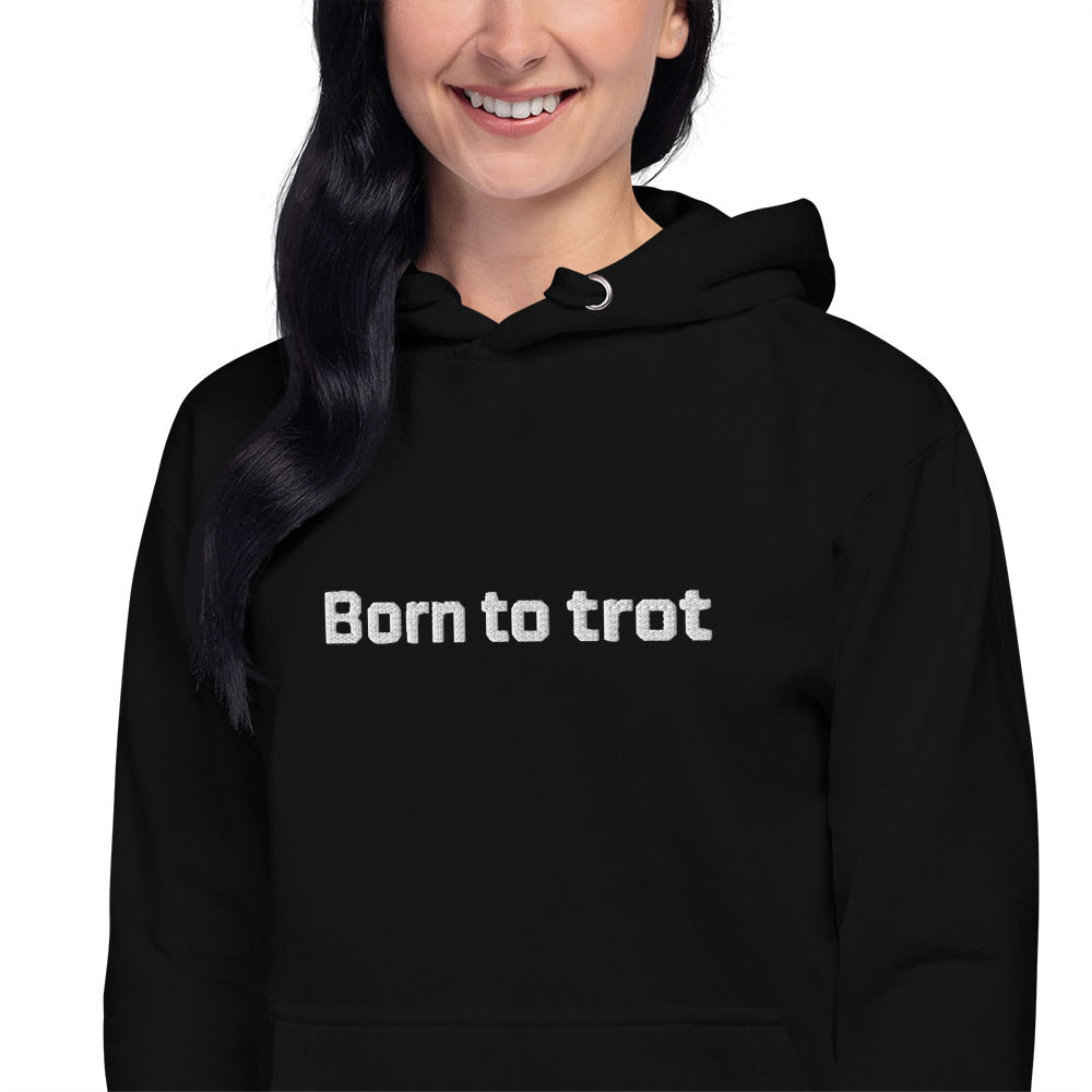 Born to trot - Unisex Hoodie