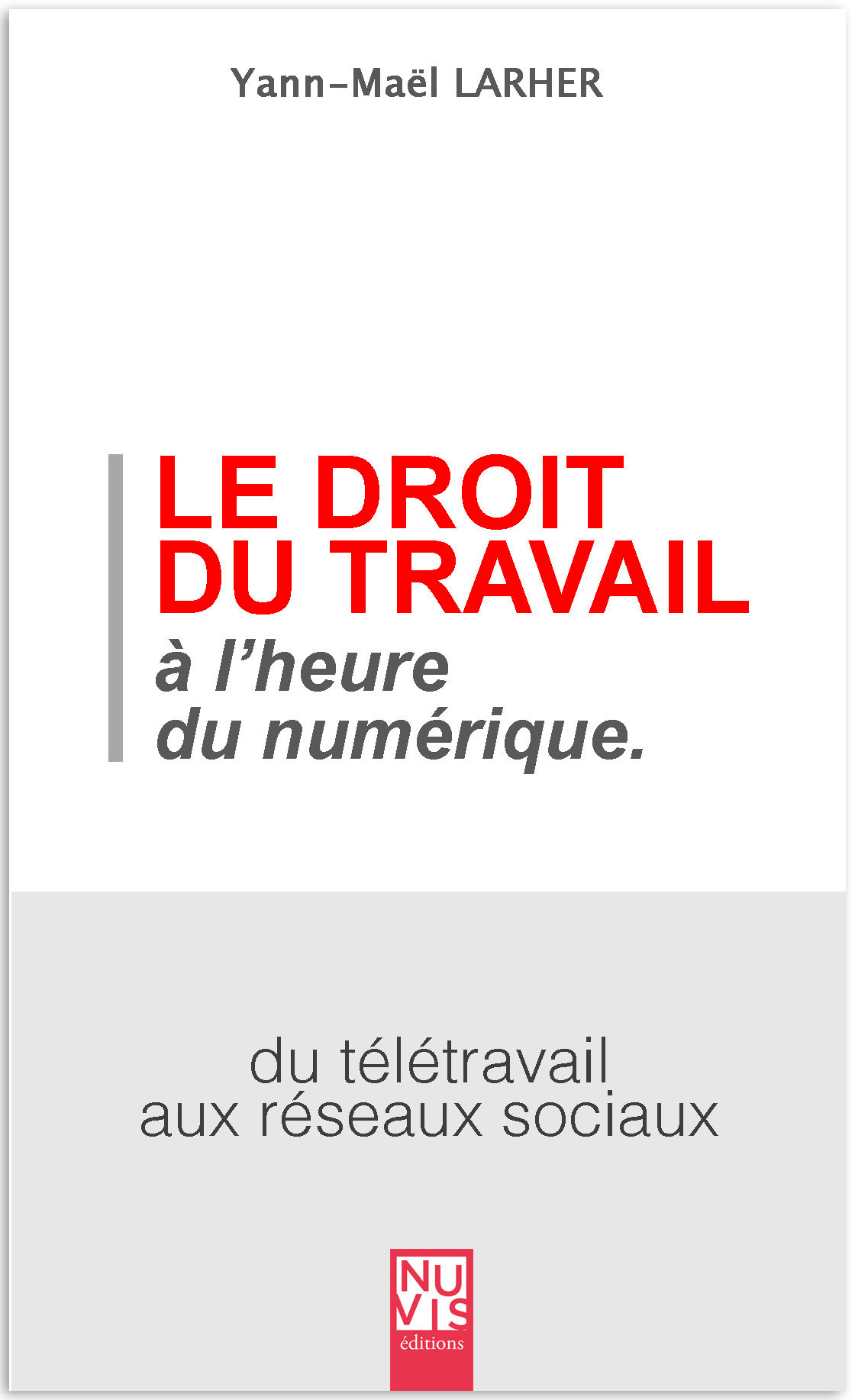 Le droit du travail à l'heure du numérique