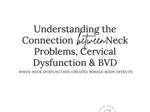Understanding the Connection Between Neck Problems, Cervical Dysfunction & BVD
