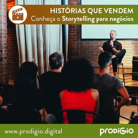 Histórias que vendem: Conheça o Storytelling para negócios!