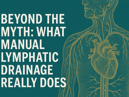 Horizontal digital illustration featuring the title “BEYOND THE MYTH: WHAT MANUAL LYMPHATIC DRAINAGE REALLY DOES” in bold white letters on a teal background. To the right, a stylized golden-yellow anatomical outline of a female figure highlights the lymphatic system and heart. The design uses earthy tones to convey clarity, calm, and holistic wellness.