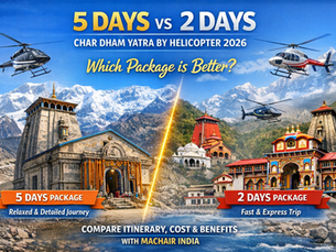 5 Days vs 2 Days Char Dham Yatra by Helicopter: Which Package is Better?