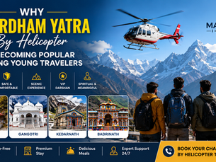 Why Chardham Yatra by Helicopter Is Becoming Popular Among Young Travelers
