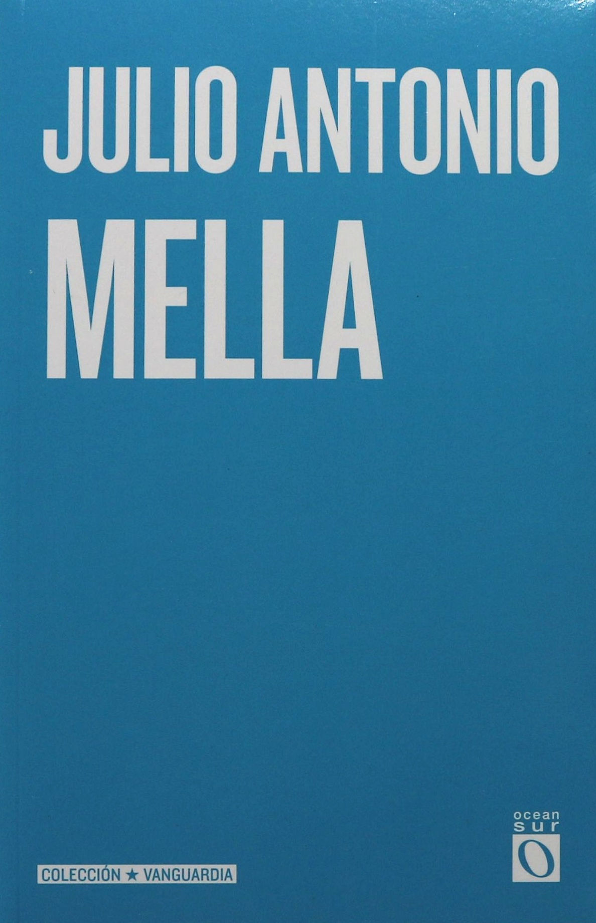 Colección Vanguardia: Julio Antonio Mella