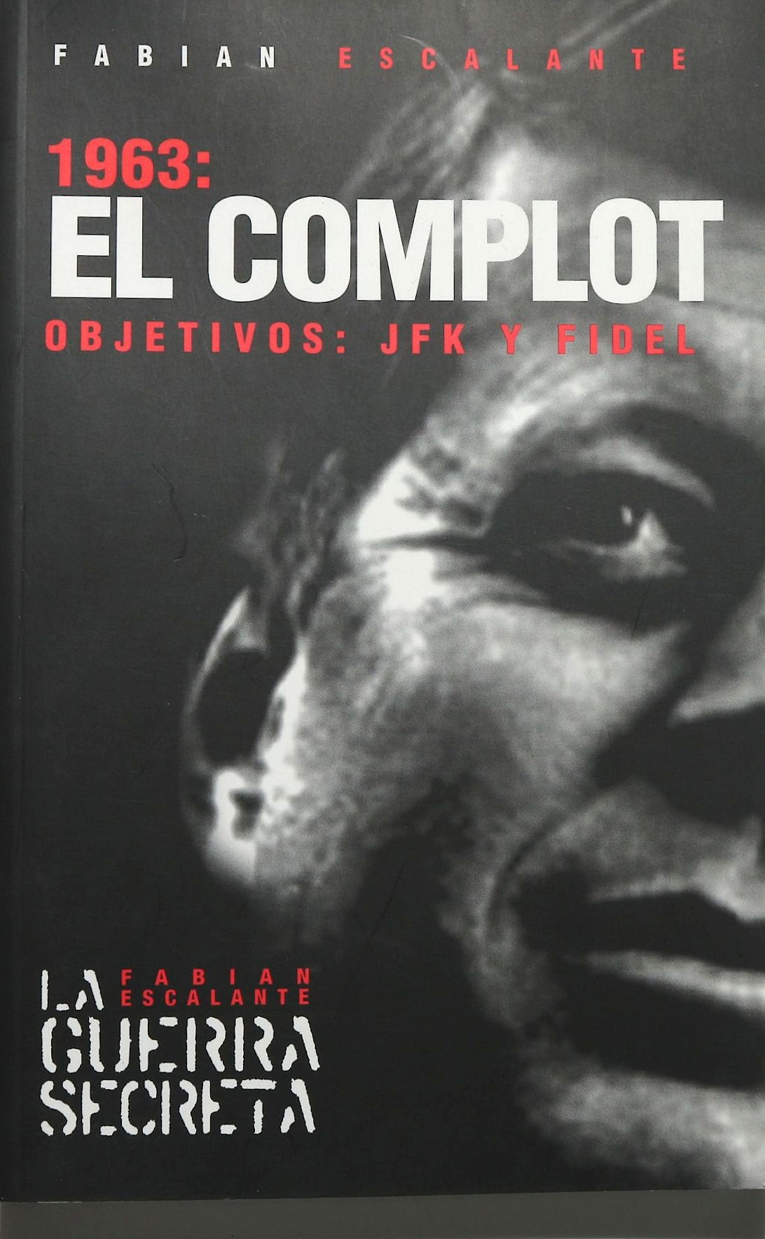 1963: El Complot - Fabian Escalante