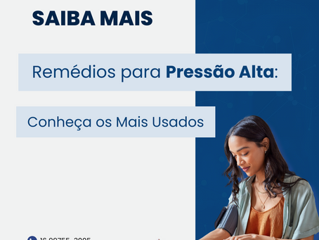 Remédios para Pressão Alta: Conheça os Mais Usados
