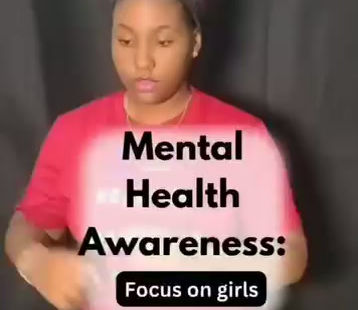 MENTAL HEALTH AWARENESS: WE MUST PRIORITIZE EVERY GIRL'S MENTAL HEALTH