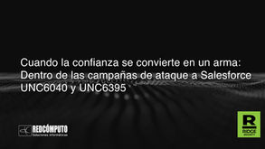 Cuando la confianza se convierte en un arma: dentro de las campañas de ataque de UNC6040 y UNC6395 Salesforce