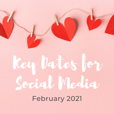 Key Dates for Social Media - February 2021